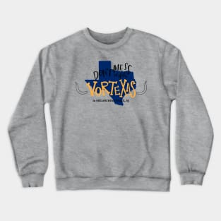 Don't Mess With Vortexas - Dark Crewneck Sweatshirt